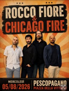 L’Estate Pescopaganese si Accende di Emozioni: Rocco Fiore & Chicago Fire Live a Piazza della Vittoria